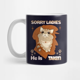 Sorry Ladies, He is Taken cat Valentine Mug